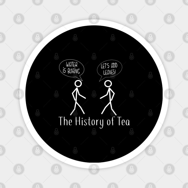 History of Tea, Funny Tea Joke Magnet by Timeforplay